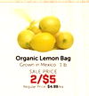 Organic Lemon Bag Grown in Mexico 1 lb SALE PRICE 2/$5 Regular Price: $4.99/ea