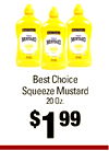 - MUSTARD MUSTARD MUSTARD - - - Best Choice Squeeze Mustard 20 Oz. $1 99