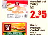 Breakfast Cut BAR S Turkey 1 e oz. Pave Bar-S BAR S Premium Cooked Ham 12 oz. or DELI SHAVED Deli style