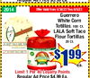 2014 Offer Valid from 5/30/23 Thru 6/5/23 Guerrero White Corn Totillas, 100 Ct. LALA Soft Taco Flour Tortillas 20 Ct. 20 SOFT TACO SIZE TOR GUERRERO 199 ea. Limit 1 Per 40 0 Loyalty Points Regular Ad Price $4.99 Ea.