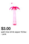 palm tree drink sipper 16.9oz - pink