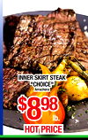 INNER SKIRT STEAK "CHOICE" Arrachera $898 lb. HOT PRICE