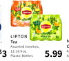 $3
LIPTON
Tea
Assorted Varieties,
12/16.9 oz.
Plastic Bottles
M
C
64
As
5.99