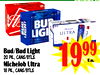 CERV
CERV
Bud/Bud Light
20 pk., cans/btls.
Michelob Ultra
18 pk., cans/btls.
1999
Ea.