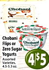 - - - - - - flip Almond Coco Loco - - the - - - - - - - - Ch Chobani 60 Chobani. Flips or Zero Sugar Strawberry Zero Sugar Yogurts Assorted Varieties, 4/$5 4.5-5.3 oz.