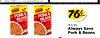 Always Save brand at www.alwayssavebrand.com. Always Save Always Save PORK & PORK& BEANS BEANS IN TOMADO SAUCE 15.5 Oz. - & Always Save Pork & Beans