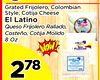 33
Grated Frijolero, Colombian
Grated Frijolero, Colombian
Style, Cotija Cheese
Style, Cotija Cheese
El Latino
El Latino
Queso Frijolero Rallado,
Queso Frijolero Rallado,
Costeño, Cotija Molido
Costeño, Cotija Molido
8 Oz8 Oz
227878
