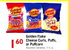 160
Golden Flake
Cheese Curls, Puffs,
or Puffcorn
Assorted Varieties, 5-6 oz.