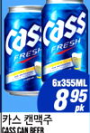 cas cass FRESH FRESH - - . 6x355ML 8 95 CASS CAN BEER pk