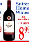 o
o
s
o
a
l.
9
12
Sutter
Home
Wines
Varieties
1.5 LITER
All
899