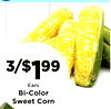 3/$199 Ears Bi-Color Sweet Corn