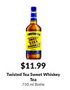 $11.99
Twisted Tea Sweet Whiskey
Tea
750 ml Bottle