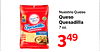 Nuestro Queso Queso Quesadilla adidas 7 oz. Quesadilla - 349