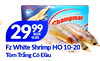 - - - - Champmar 2999 4LBS Fz White Shrimp ?? 10-20 Tôm Träng Có Dâu