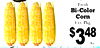 Fresh Bi-Color Corn 4 ct. Pkg. $348