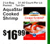 AquaStaCookedShrimpr
1699$
2 Lb Bag ... 31-40 Count Per Lb
2 Lb Bag ... 31-40 Count Per LPeeledb ... Tail-On