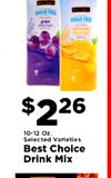SUGAR FREE grape - - - - $ 22 26 10-12 Oz. Selected Varieties Best Choice Drink Mix