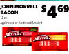 JOHN MORRELL
BACON
12 oz.
Applewood or Hardwood Smoked
$469
RESER'S
$239