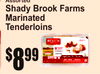 rAssorted
8$99
Shady Brook FarmMarinatedTenderloinss