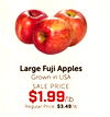 Large Fuji Apples Grown in USA SALE PRICE $1.99/lb Regular Price: $3.49/lb