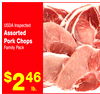 USDA Inspected
USDA Inspected
Assorted
Pork Chops
Family Pack
Family Pack
$246
lb.
