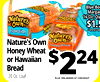 Blue Bo Nature's 16 Oz. Qu Honey Wheat own $1. Hawaiian + 10% AT CHE Own Nature's own Nature's Own Honey Wheat Honey Wheat or Hawaiian $ 24 Bread 2 20 Oz. Loaf PLUS 10% ADDED AT CHECKOUT