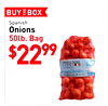 BUY THE BOX Spanish Onions 50lb. Bag $22.99 PEREA SONS - - -