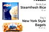 FROZEN
Birds Eye
Steamfresh Rice
10 oz.
Ray's
New York Style
Bagels
18-24 oz.
