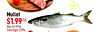 Mullet $1.99/lb Was $2.99/lb Savings 33%