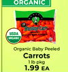 ORGANIC ORGANIC G ORGANIC USDA PEELED BABY CARROTS ORGANIC Organic Baby Peeled Carrots 1 lb pkg 1.99 ??