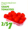 4
2/$
7
Organicall
y Grow
n
Dry Pint
GrapTomatoese