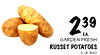 239
EA.
GARDEN FRESH
RUSSET POTATOES
5 LB. BAG