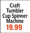 Craft Tumbler Cup Spinner Machine 19.99