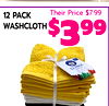 12 PACK
Their Price $7.99
WASHCLOTH$399