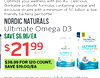 Optimize your wellness with Bio-K+. Delicious, drinkable probiotic formulas containing unique and exclusive strains with a minimum of 50 billion active friendly bacteria per bottle. NORDIC NATURALS Ultimate Omega D3 SAVE $6.96/EA NORDIC - $ $21 199 CT NAT