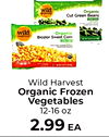wild Organic Cut Green Beans - - - wild Organic Bicolor Sweet Com - - - - - - - - - - Wild Harvest Organic Frozen Vegetables 12-16 oz 2.99 EA
