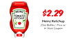 $2.29
Heinz Ketchup
20oz Bottles | Price w/
In-Store Coupon