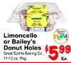 Discover What's Limoncello new! or Bailey's Donut Holes Great Spirits Baking Co., 11-12 oz. Pkg. 599 Ea.