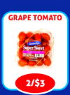 GRAPE TOMATO
2/$3