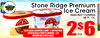 FROZEN Stone Ridge Premium FOOD Ice Cream Selected Varletles 48 FI. Oz. REAL - CLIPLESS COUPON LIMIT 1 OFFER PER HOUSEHOLD WITH ADDNE $25 for MINIMUM PURCHASE