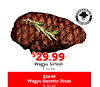$$29.99
29.99
Wagyu Sirloin
8 oz ea
$24.99
8 oz ea
Wagyu Bavette Steak