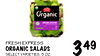 ORGANIC SALADS
FRESH EXPRESS
SELECT VARIETIES, 5 OZ.349