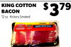 KING COTTON
BACON
12 oz. Hickory Smoked
$379
9
