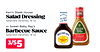 Ken's Steak House
Salad Dressing
Selected Varieties, 16 oz.
or Sweet Baby Ray's
Barbecue Sauce
Selected Varieties, 18 oz.
3/$5