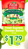 Fresh Express
Garden Salad
12 oz.
$$117979
EaEa
