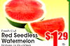 Fresh Cut Red Seedless $ lb. Watermelon Halves or Quarters