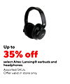 Up to 35% off select Altec Lansing® earbuds and headphones. Assorted SKUs Offer valid in store only.