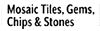 Mosaic Tiles, Gems, Chips & Stones