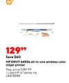hp+ 12999 Save $60 HP ENVY 6455e all-in-one wireless color inkjet printer Reg. price $189.99 Uses HP 67 series ink 24478988