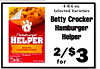 4-8.6 oz. Selected Varieties 1 1 100% REAL - CHEESE - Betty Crocker Hamburger Hamburger Helper HELPER BACON CHEESEBURGER - - - 100 - - - 2/$3 for